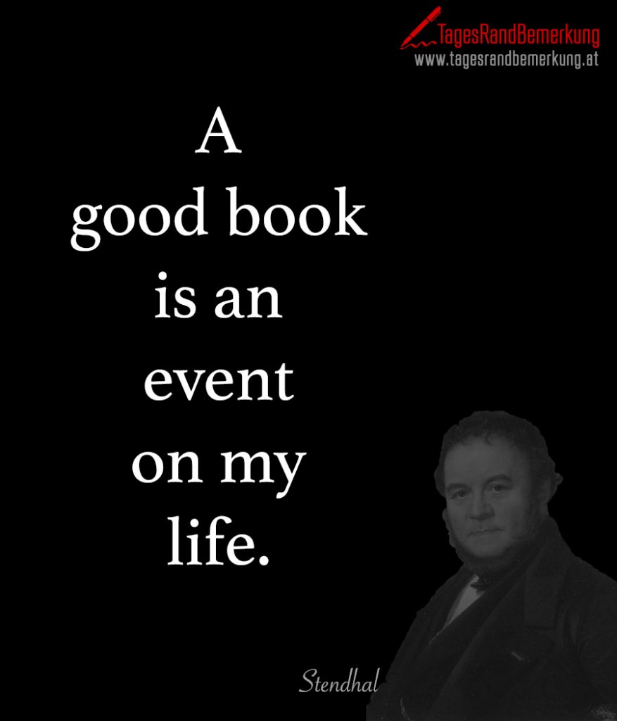 A good book is an event on my life.
