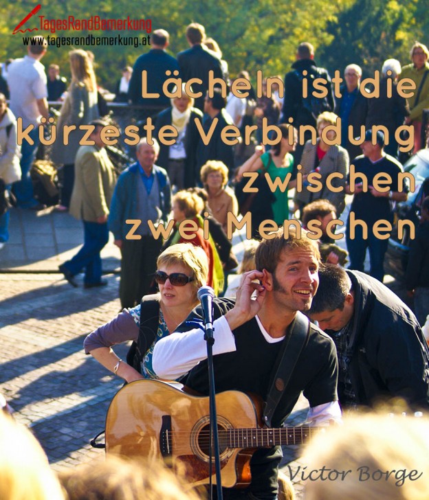Lächeln ist die kürzeste Verbindung zwischen zwei Menschen Zitat von