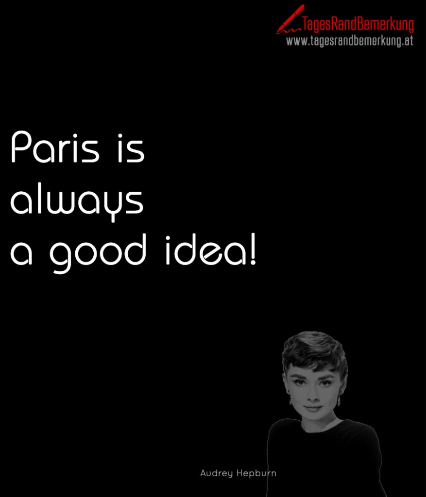 Paris is always a good idea!