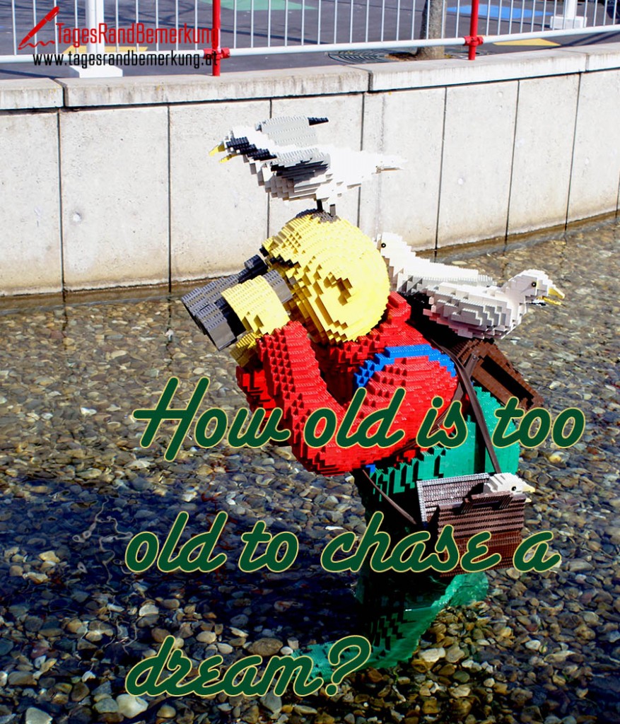 How old is too old to chase a dream?