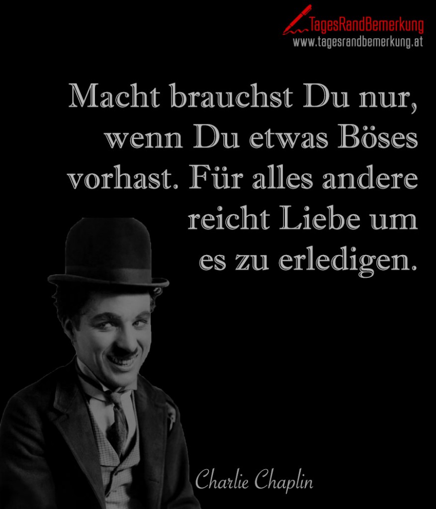 Macht brauchst Du nur, wenn Du etwas Böses vorhast. Für alles andere reicht Liebe um es zu erledigen.