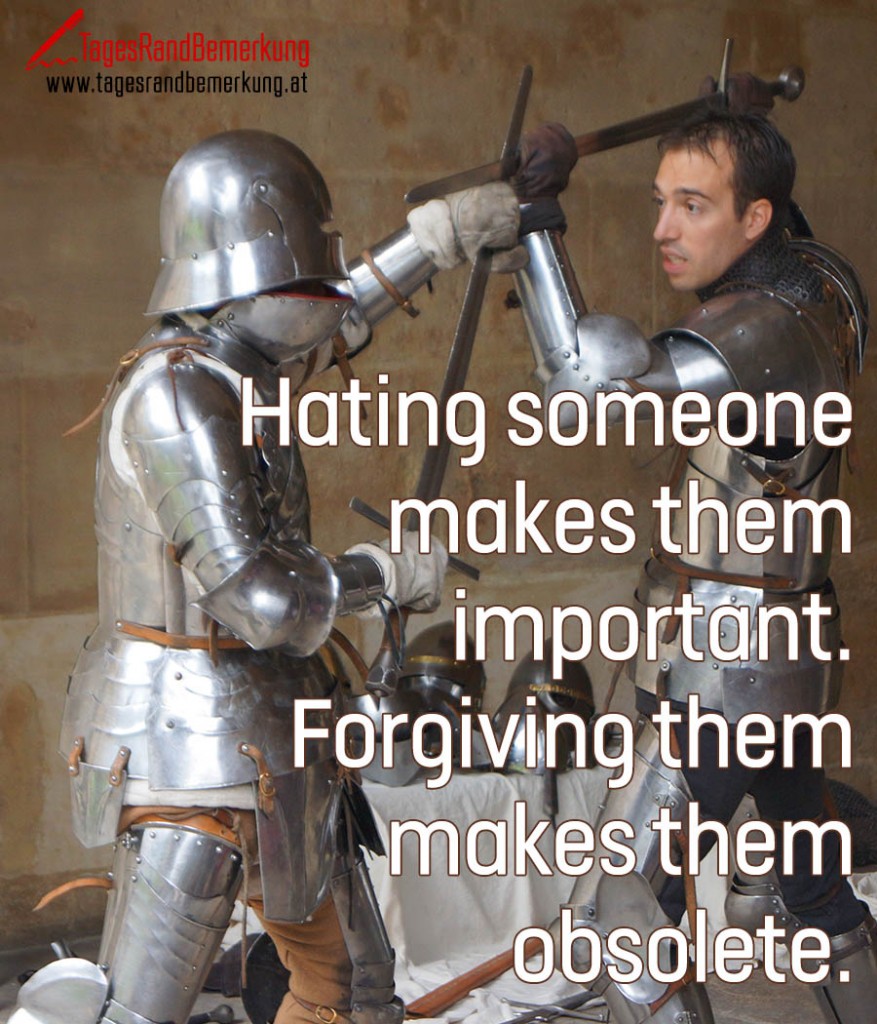 Hating someone makes them important. Forgiving them makes them obsolete.