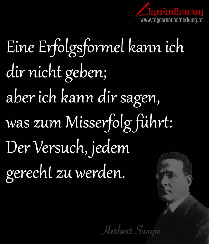 Eine Erfolgsformel kann ich dir nicht geben; aber ich kann dir sagen, was zum Misserfolg führt:  Der Versuch, jedem gerecht zu werden.