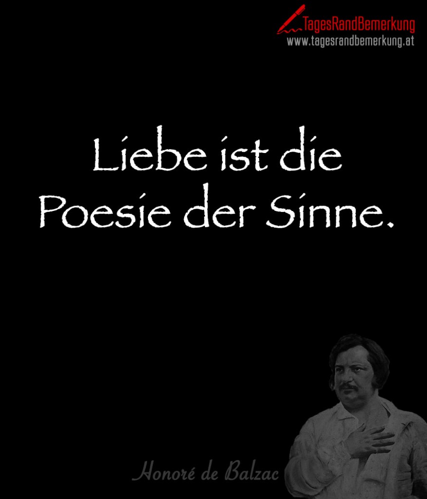 Liebe ist die Poesie der Sinne.