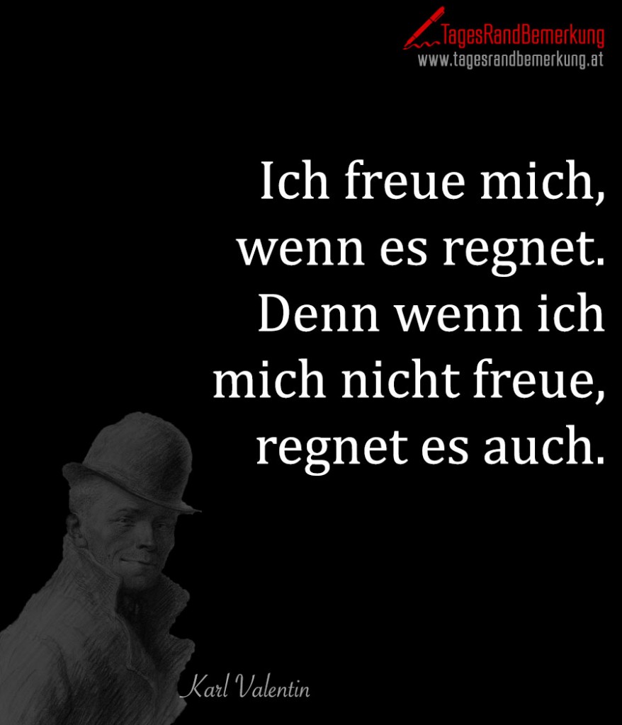 Zitate mit dem Schlagwort Karl Valentin der Die TagesRandBemerkung