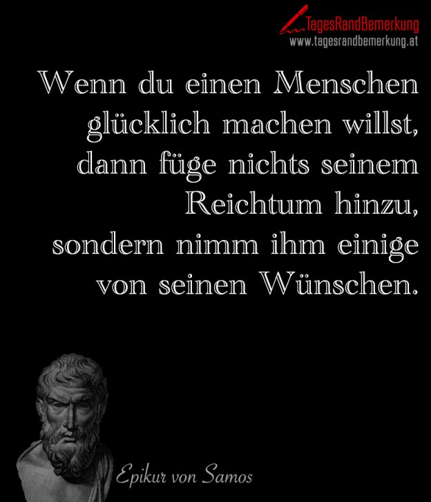 Wenn du einen Menschen glücklich machen willst, dann füge nichts seinem