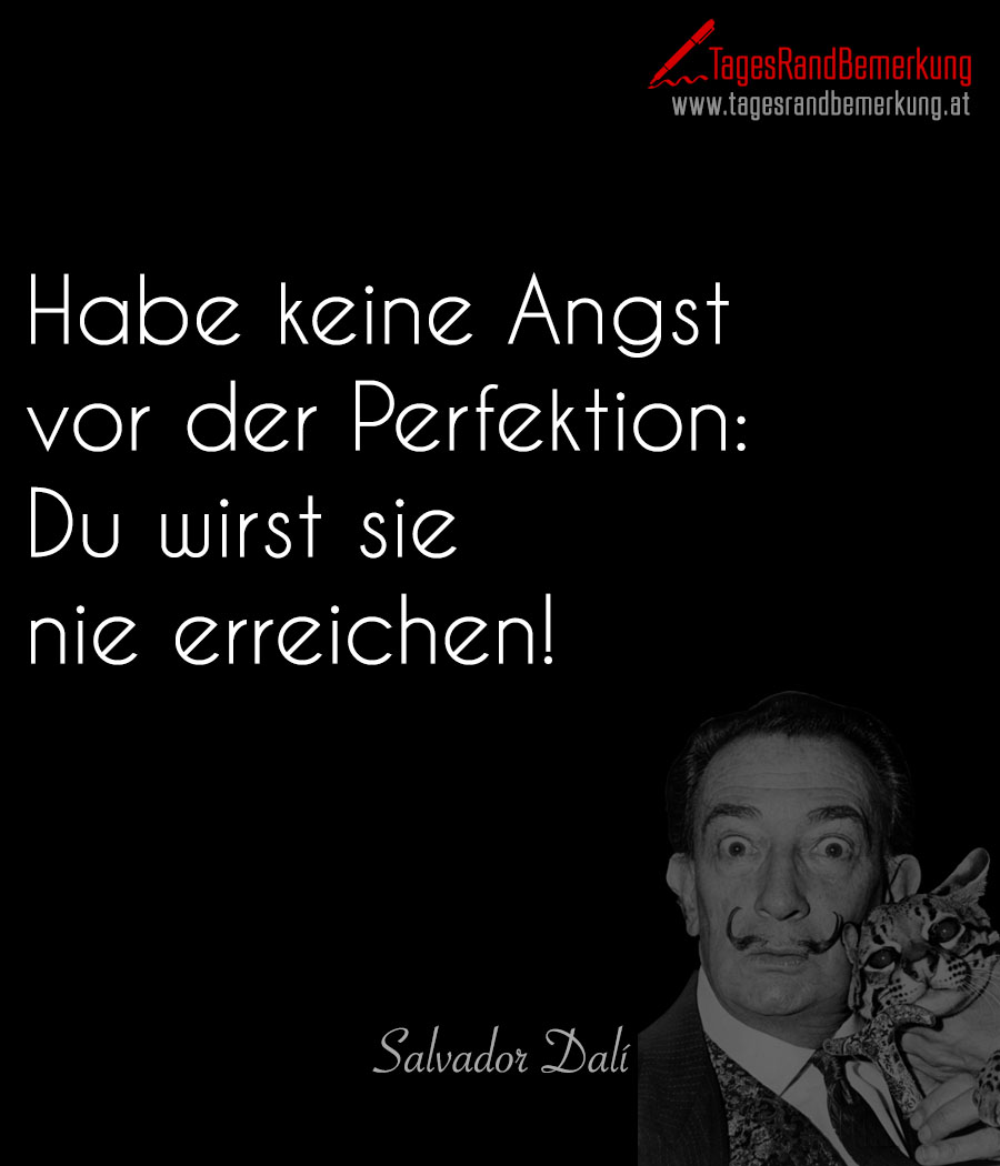 Habe keine Angst vor der Perfektion: Du wirst sie nie erreichen!