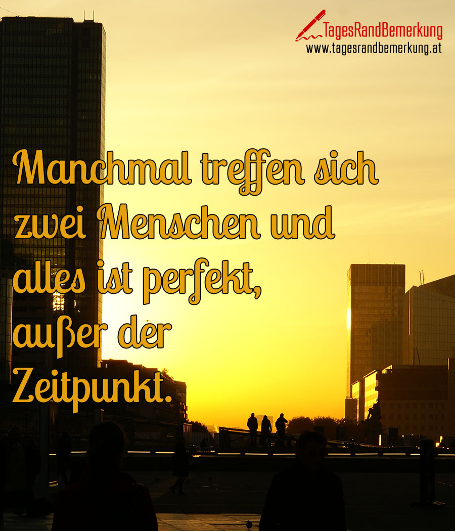 Manchmal treffen sich zwei Menschen und alles ist perfekt, außer der Zeitpunkt.