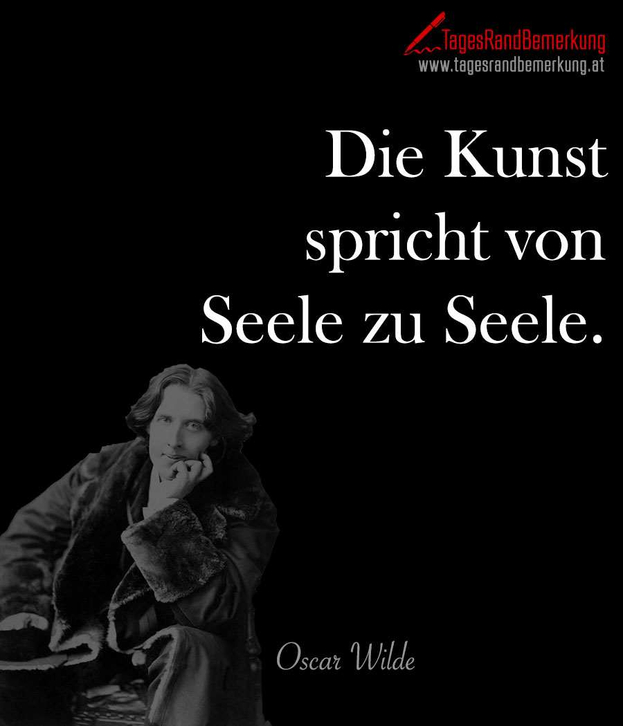Die Kunst spricht von Seele zu Seele.