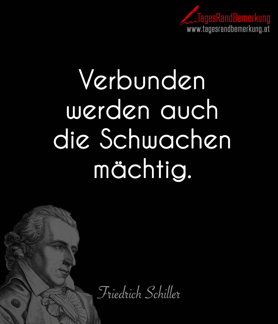 Verbunden werden auch die Schwachen mächtig.