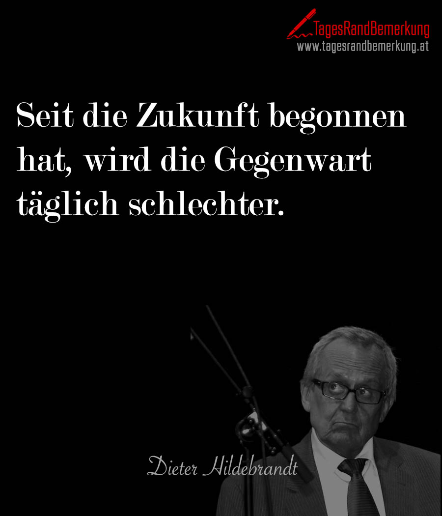 tagesrandbemerkung ter hildebrandt zukunft gesellschaft gegenwart zitat spruch 1179