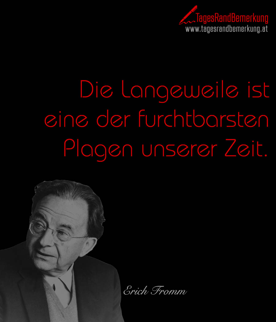 tagesrandbemerkung erich fromm leben freude gesellschaft zitat spruch 1171