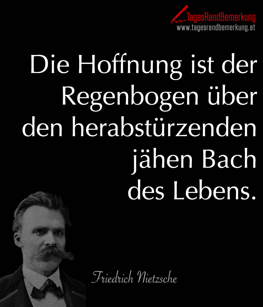 tagesrandbemerkung friedrich nietzsche hoffnung leben freude zitat spruch 1175