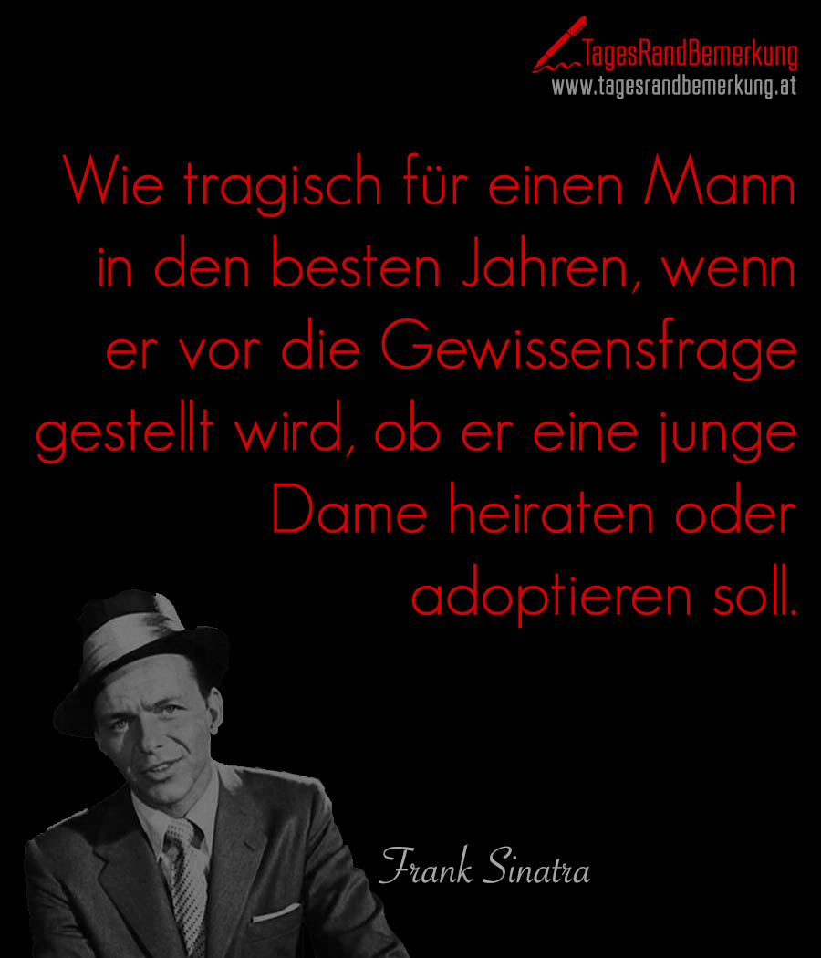 Zitate Mit Dem Schlagwort Frank Sinatra Der Die Tagesrandbemerkung