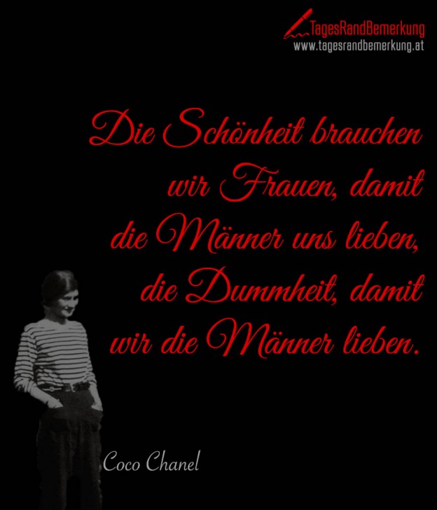 Die Schönheit brauchen wir Frauen, damit die Männer uns lieben, die