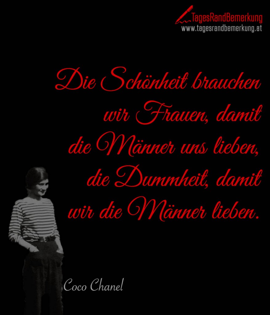 Die Schönheit brauchen wir Frauen, damit die Männer uns lieben, die