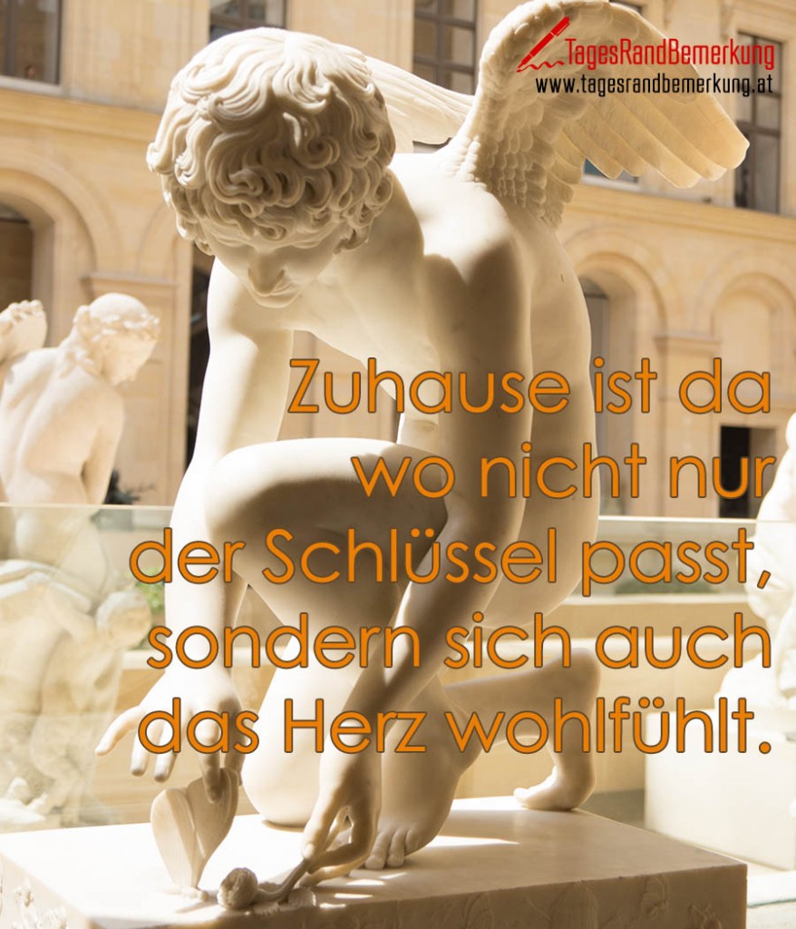Zuhause ist da wo nicht nur der Schlüssel passt, sondern sich auch das