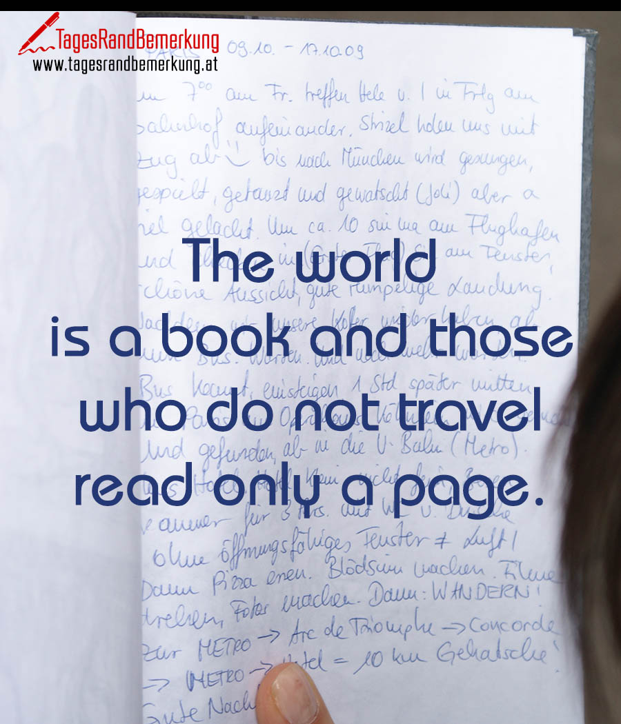 The world is a book and those who do not travel read only a page.
