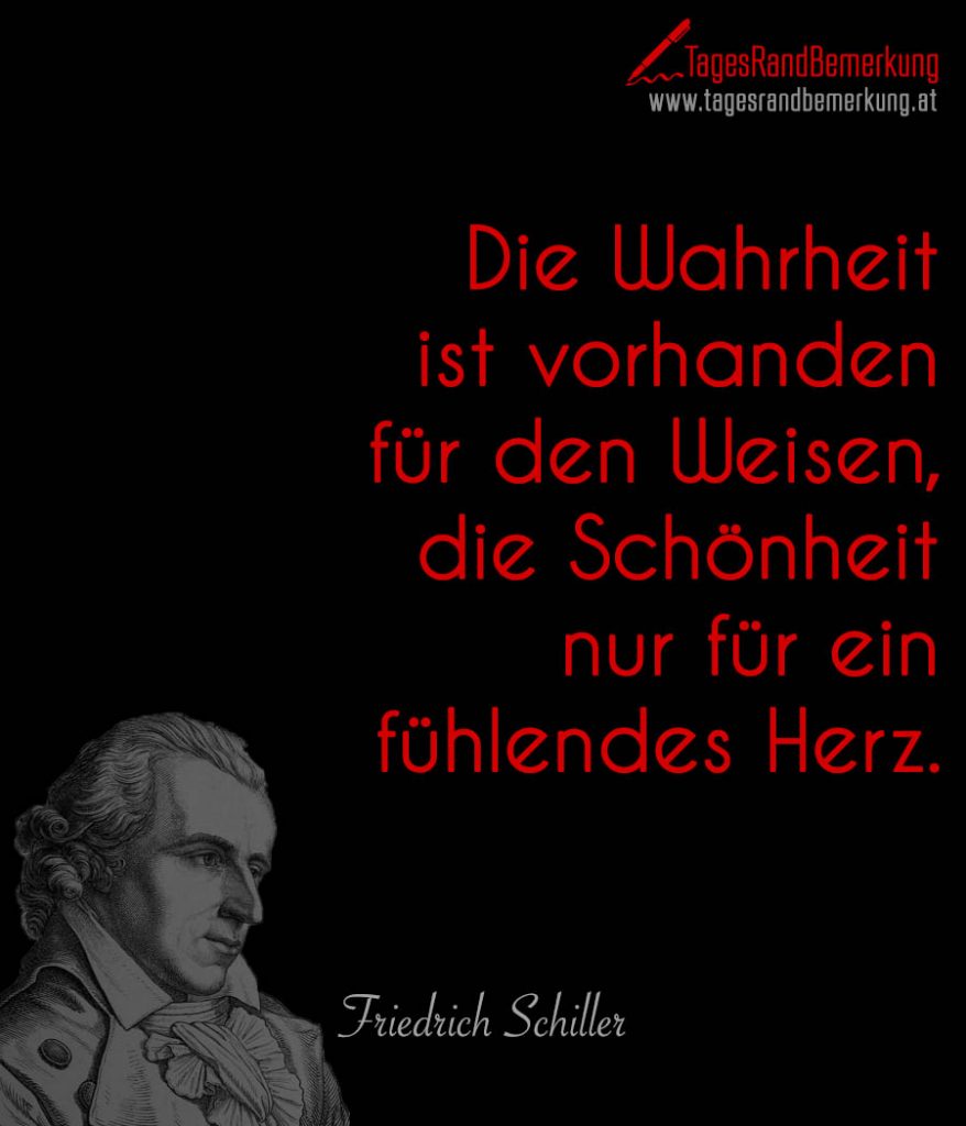 Die Wahrheit ist vorhanden für den Weisen, die Schönheit nur für ein