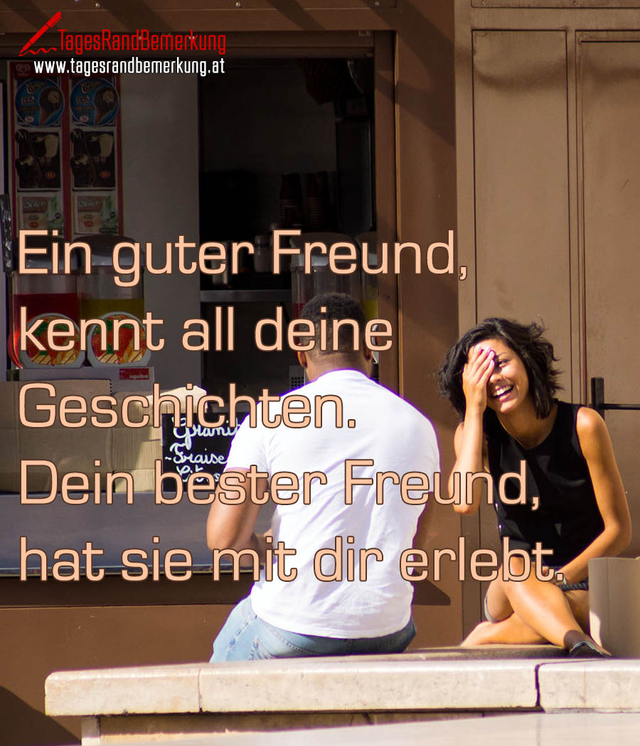 Bester freund zitate Mit Liebe