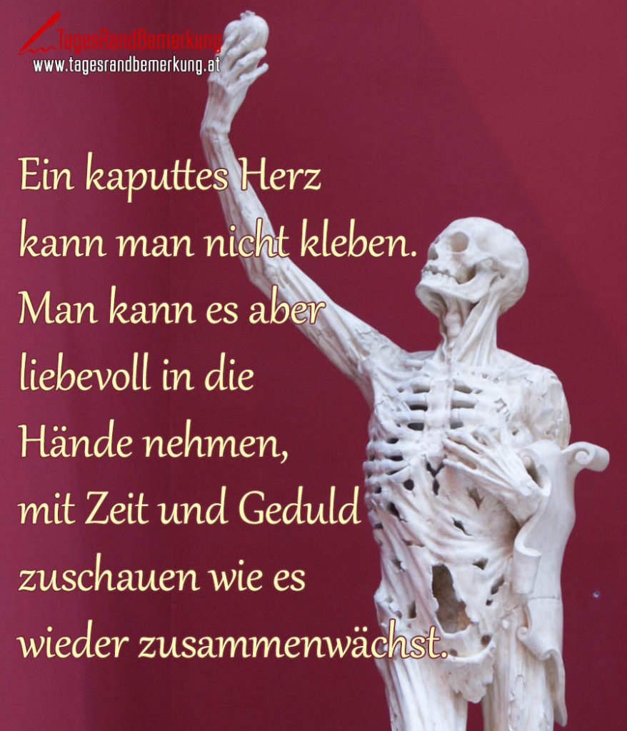 Ein kaputtes Herz kann man nicht kleben. Man kann es aber liebevoll in