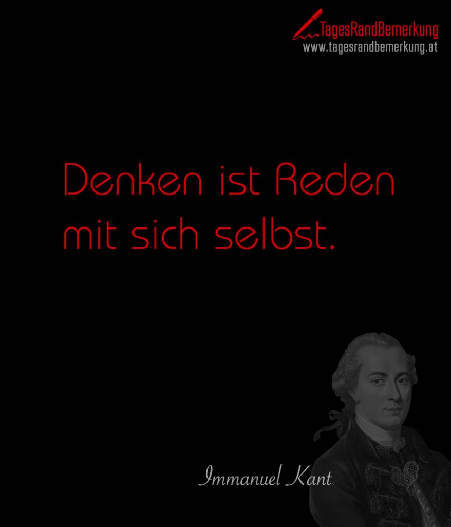 Denken ist Reden mit sich selbst. - Zitat von Die TagesRandBemerkung