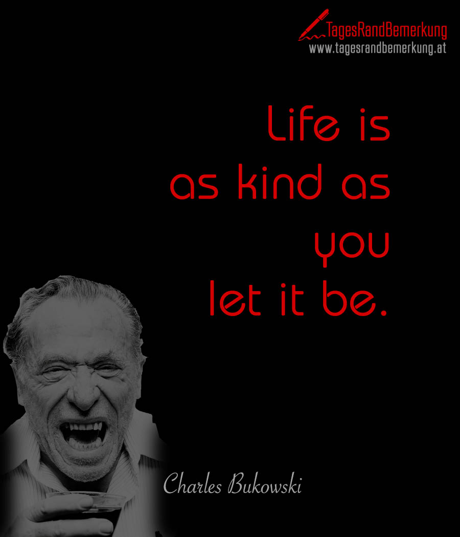 tagesrandbemerkung charles bukowski leben freude zitat spruch 2083