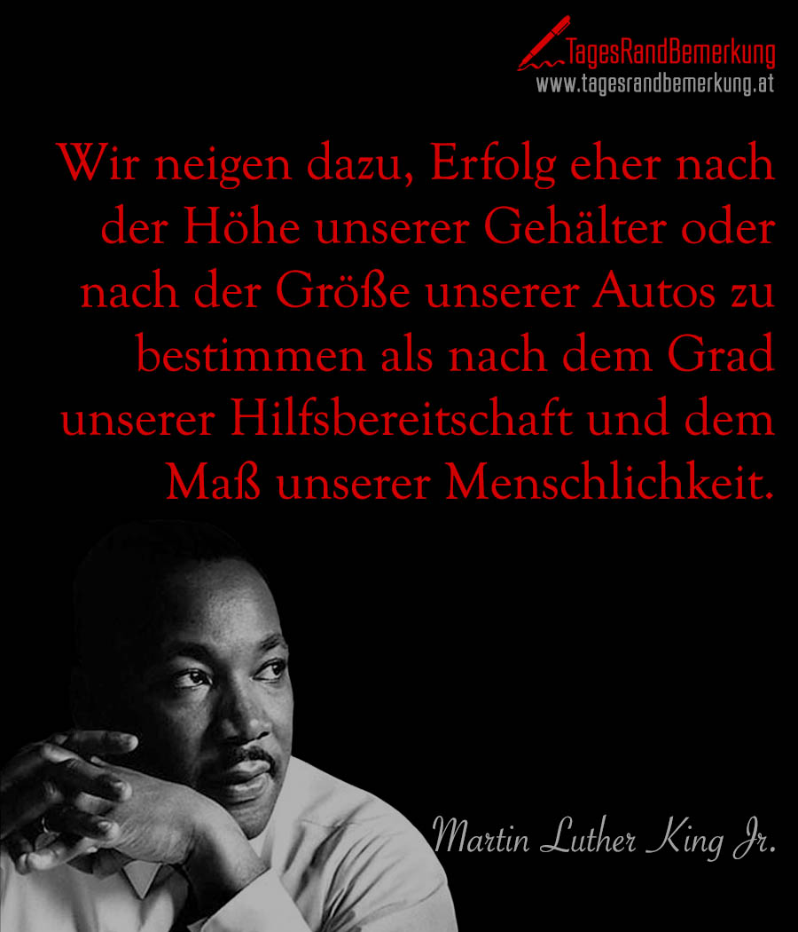 tagesrandbemerkung martin luther king jr gesellschaft erfolgt hilfe geld zitat spruch 2077