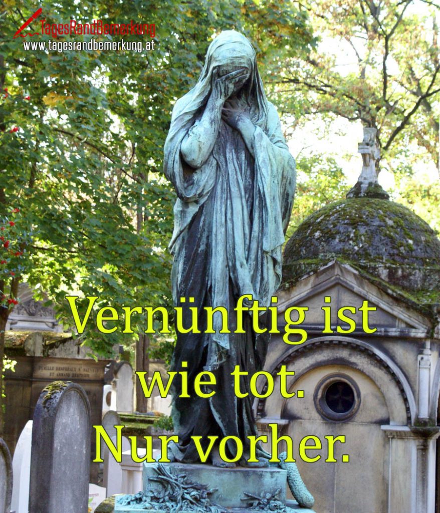 Vernnftig Ist Wie Tot Nur Vorher