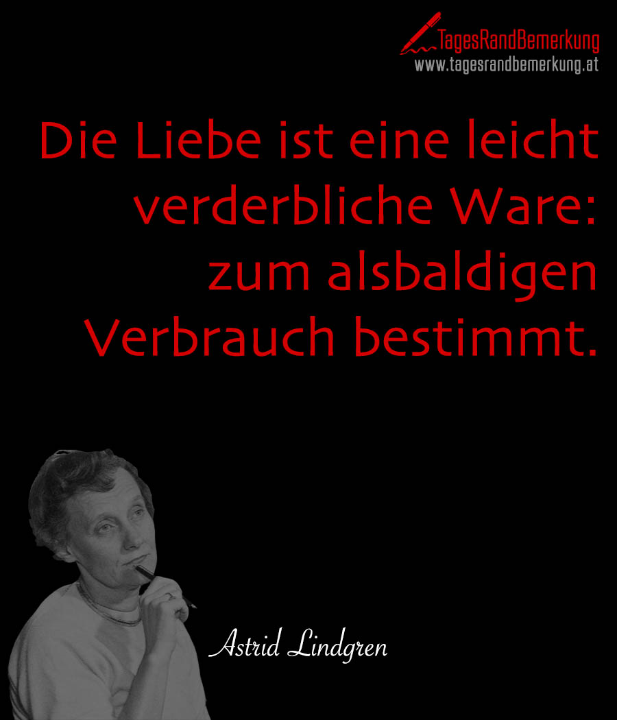 tagesrandbemerkung astrid lindgren liebe freude glueck zitat spruch 2221