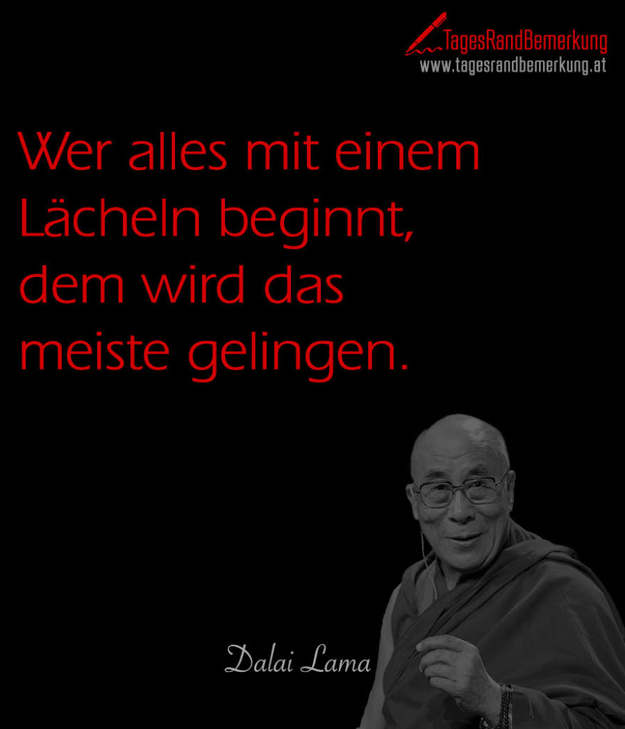 Wer alles mit einem Lächeln beginnt, dem wird das meiste gelingen