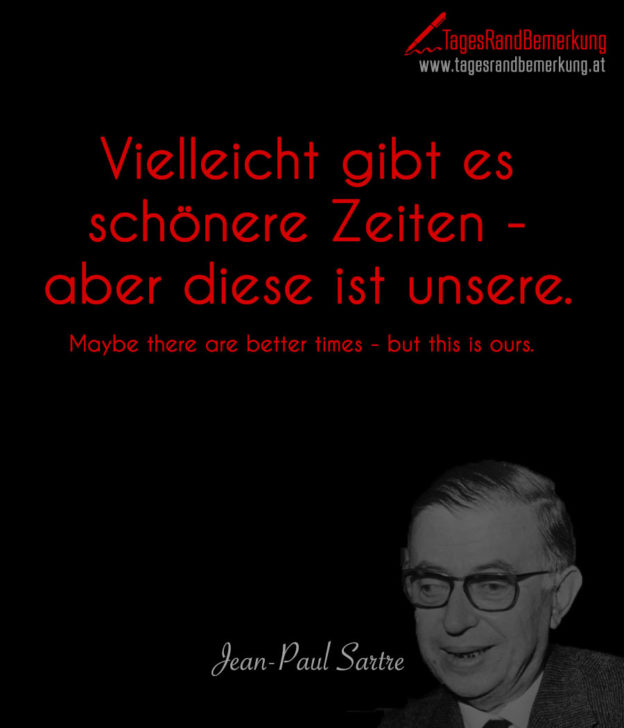 Zitate mit dem Schlagwort JeanPaul Sartre der Die TagesRandBemerkung