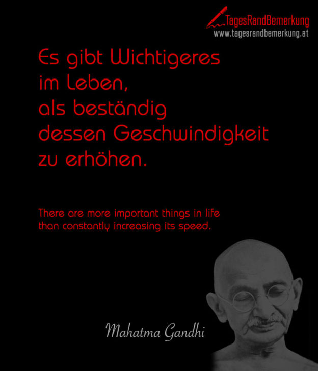 Es gibt Wichtigeres im Leben, als beständig dessen Geschwindigkeit zu